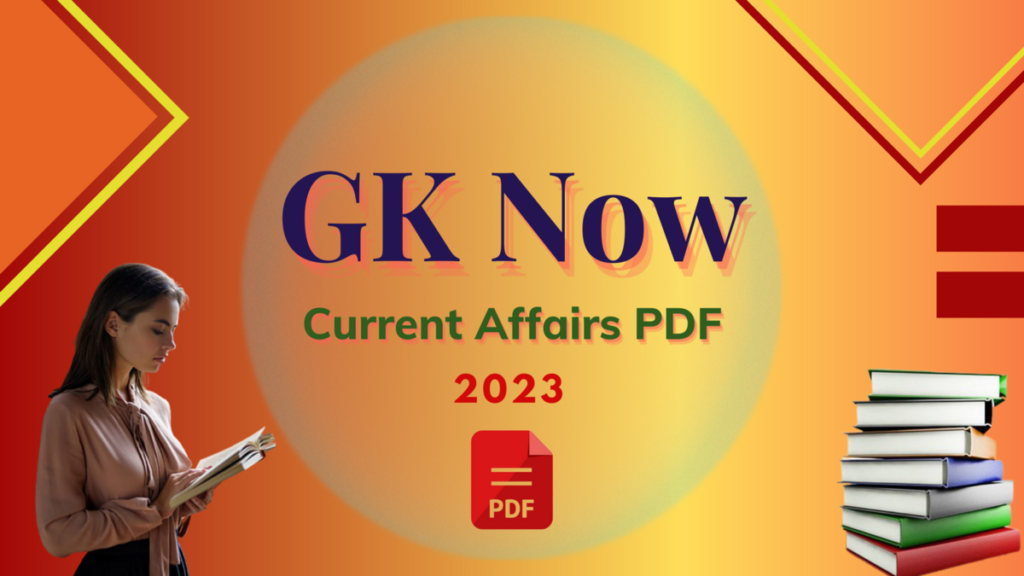 Weekly Current Affairs PDF 13 August to 19 August 2023 GK Now