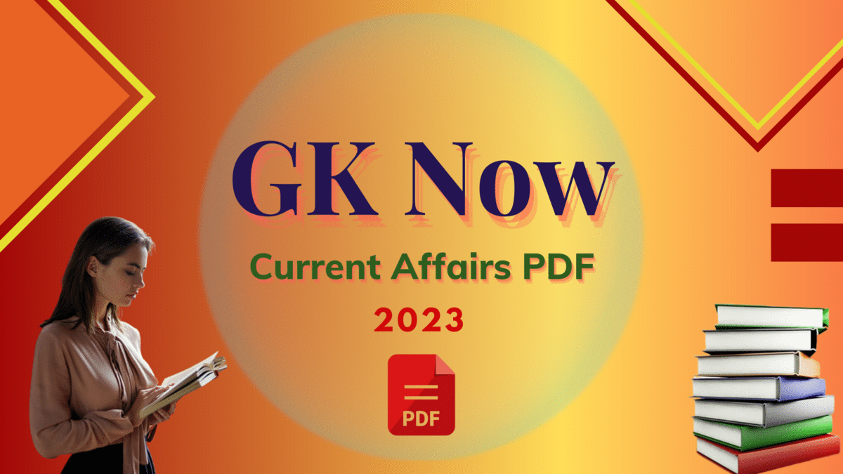 Weekly Current Affairs PDF 30 July to 05 August 2023 GK Now