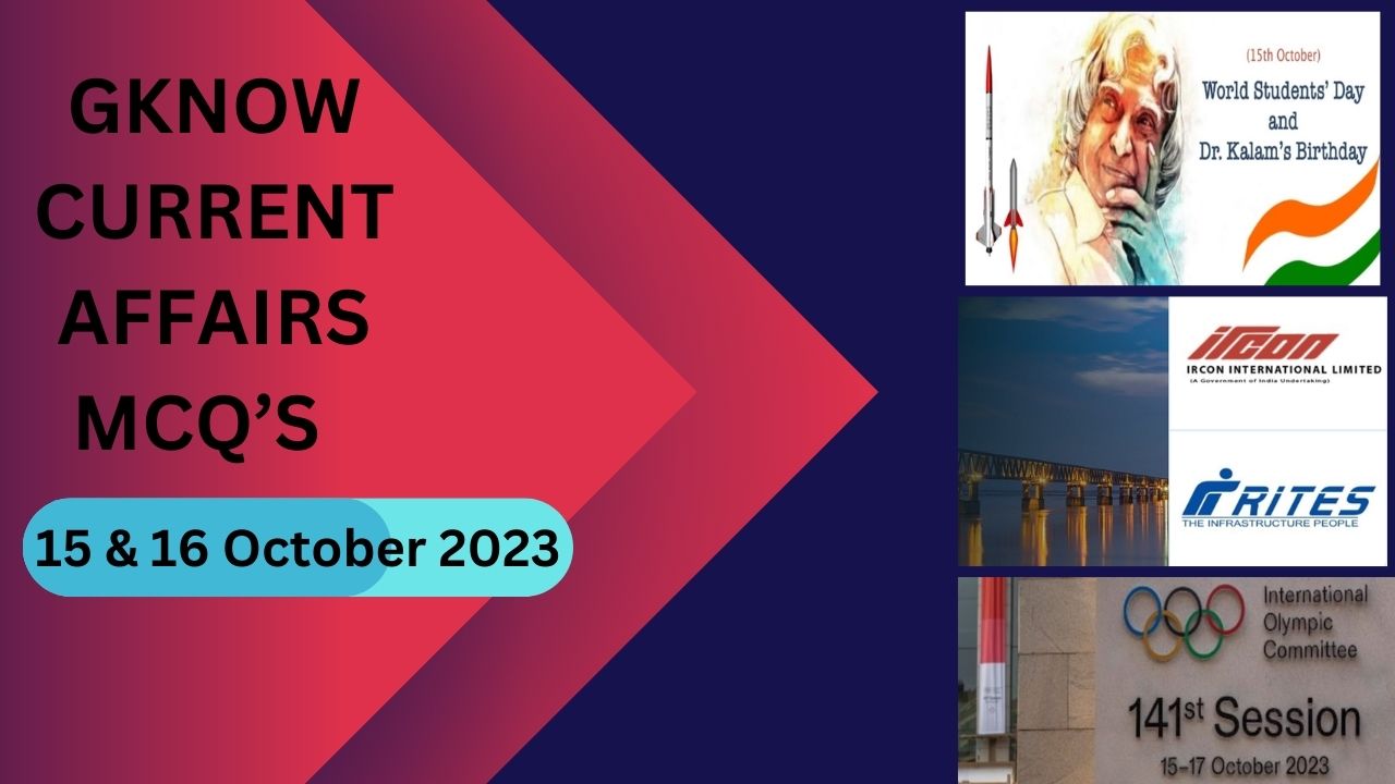 Daily Current Affairs MCQ : 15 & 16 October 2023