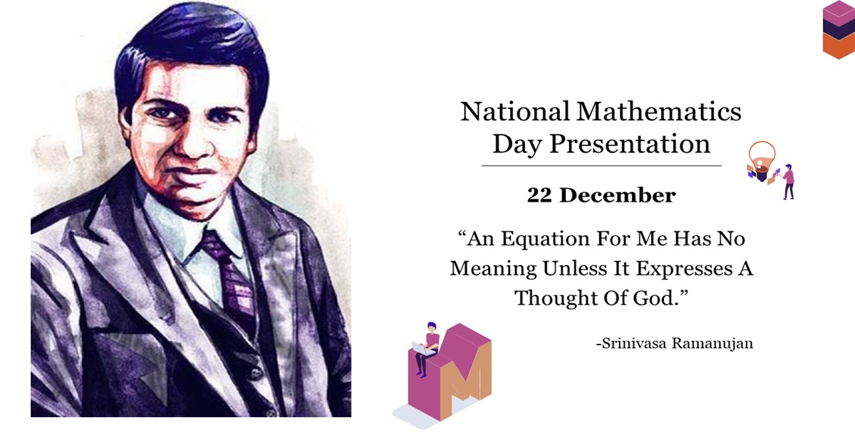 National Mathematics Day - December 22 : to mark the birth anniversary of Srinivasa Ramanujan - GK Now