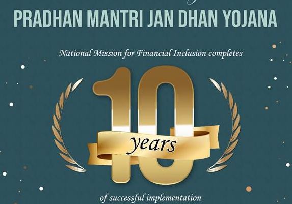 10 years of Pradhan Mantri Jan Dhan Yojana