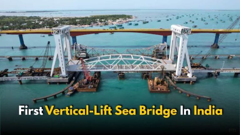 भारत का पहला वर्टिकल-लिफ्ट समुद्री पुल: रामेश्वरम द्वीप को भारत की मुख्य भूमि से जोड़ेगा
