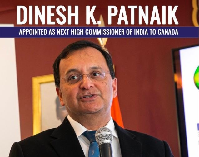 Dinesh K Patnaik, appointed as new High Commissioner to Canada