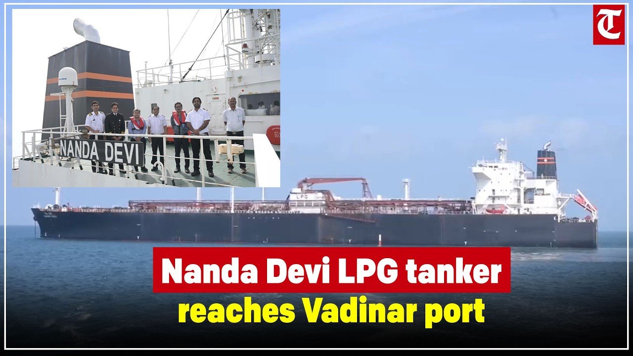 Strait of Hormuz Crisis: Nanda Devi LPG Tanker Reaches Gujarat