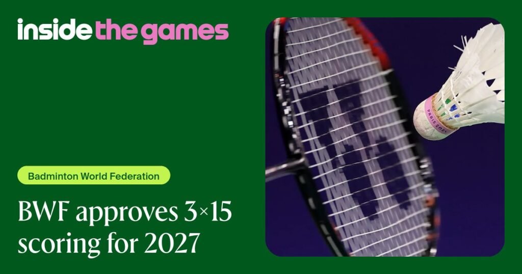 बैडमिंटन का नया स्कोरिंग फ़ॉर्मेट 2027: BWF ने जनवरी 2027 से 3×15 सिस्टम को मंज़ूरी दी।