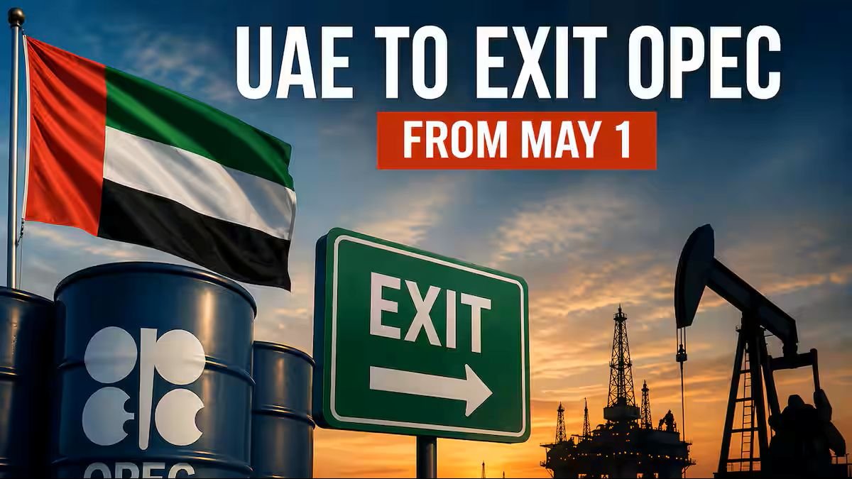 UAE Exit from OPEC and OPEC+ from May 1, 2026
